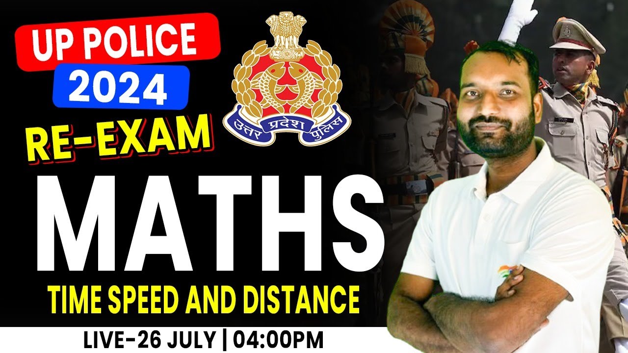 UP Police Maths Class | Maths : Time Speed & Distance #3, UPP Maths ...