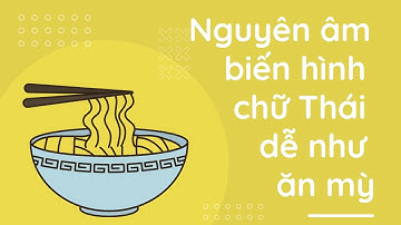 Nguyên âm biến hình tiếng Thái dễ như ăn mỳ  || Cưa Đổ Tiếng Thái