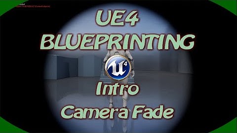 DPTV UE4 Blueprints Tutorial 9 (intro Camera Fade)