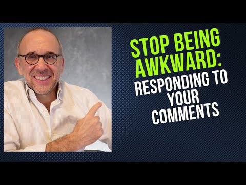Stop Being Awkward: Responding to Comments