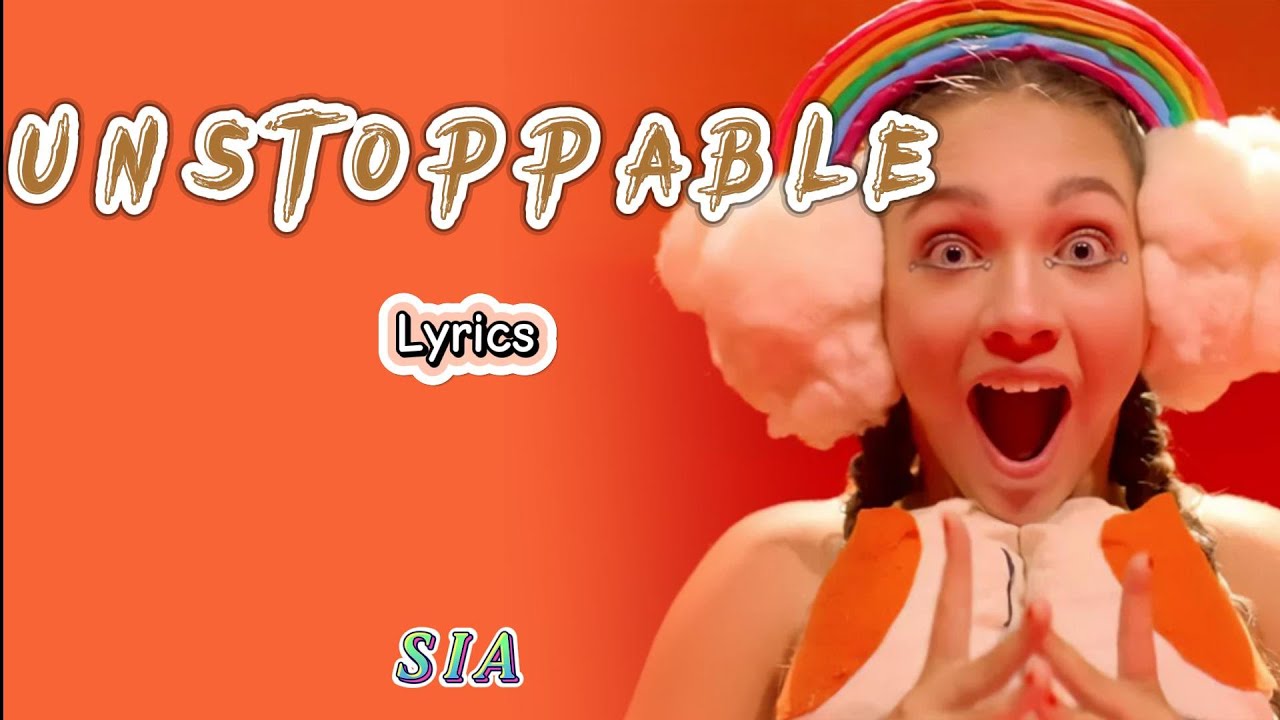 SIA Unstoppable (Lyrics) Top Hits Best Songs YouTube