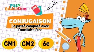 Le passé composé avec l'auxiliaire être - CM1 - CM2 - 6ème - Leçon, Exercices, Evaluations
