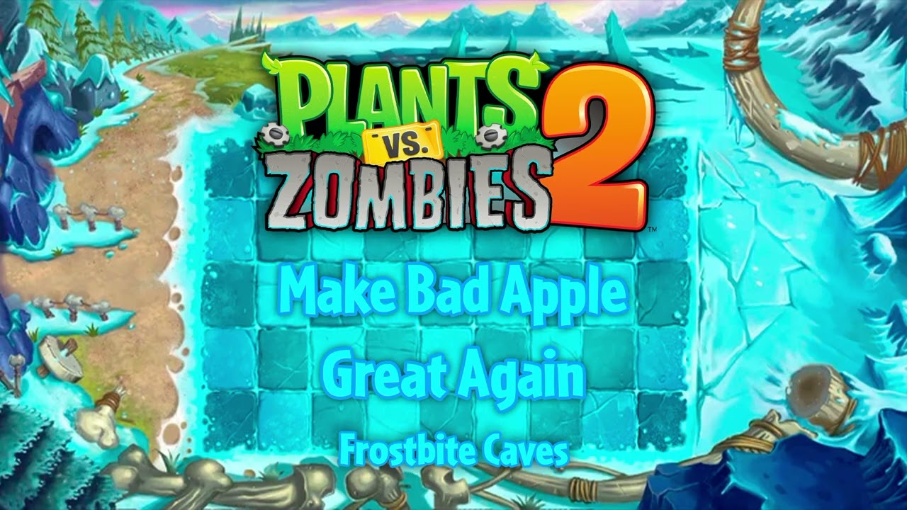PvZ2 Fan Music: Frostbite Caves (Make Bad Apple Great)