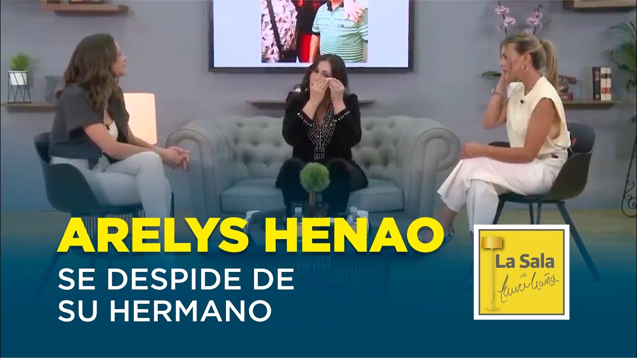 ARELYS HENAO se DESPIDE de su HERMANO | La Sala de Laura Acuña