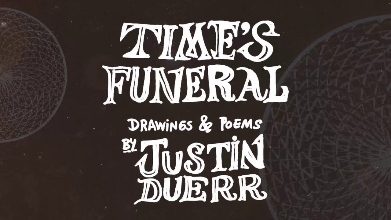 Time's Funeral: Drawings & Poems by Justin Duerr