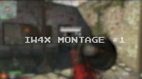 IW4x Montage #1