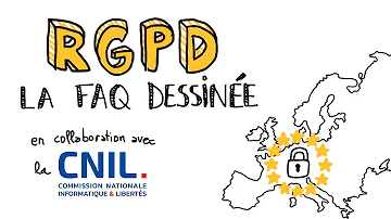 Qu'est-ce que la CNIL et le RGPD