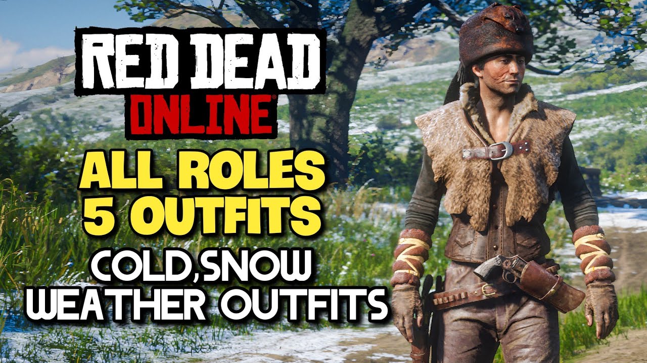 Red Dead Roles Red Dead Online All Roles 5 Outfits Cold - Snow Weather Outfits - YouTube