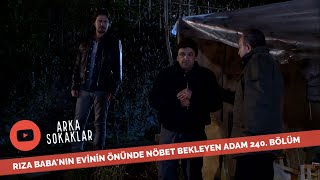 Rıza Babanın Kapısında Nöbet Bekleyen Adam 240. Bölüm