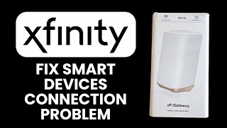 NEW! Smart Devices Not Connecting to Xfinity Wi-Fi (2025) 📶 | Fix IoT Connection & Setup Issues