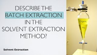 Describe The Batch Extraction In The Solvent Extraction Method? Solvent Extracton Analytical