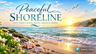 Peaceful Shoreline 🌊 | Soft Piano & Ocean Waves for Relaxation, Focus & Sleep screenshot 4