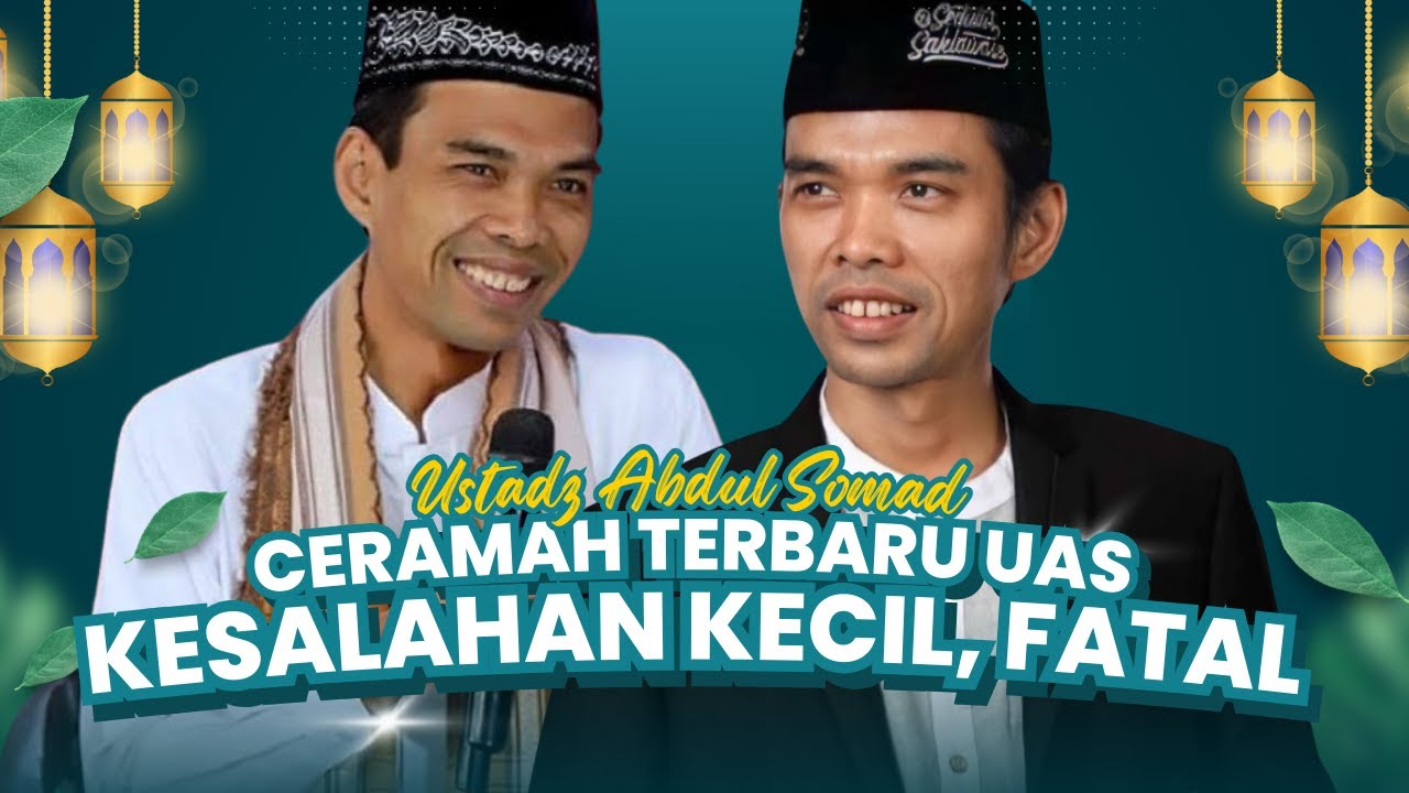 Ceramah Terbaru UAS: Kesalahan Kecil yang Bisa Merusak Hidup Tanpa Disadari