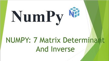 NumPy : 7 Matrix Determinant Inverse
