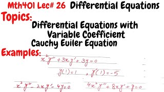 Mth401 Lec 26 Differential Equation with Variable Coefficient and Cauchy Euiler Equation