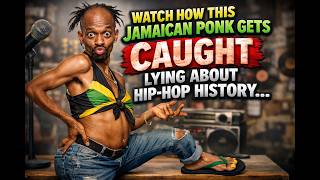 Watch How This Jamaican Ponk Gets CAUGHT Lying About Hip Hop History