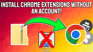 install chrome extensions without an account or the webstore! (perfect for work and school laptops!)