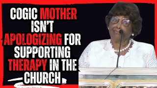 Cogic Mother  Isn’t Apologizing for Supporting Therapy in the Church!