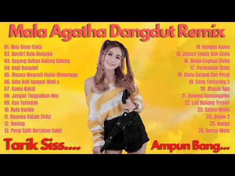 Mala Agatha (Full Album) DJ Dangdut Remix 2021 Viral - 2 Jam DJ Remix TIKTOK Terbaru 2021 Full Bass