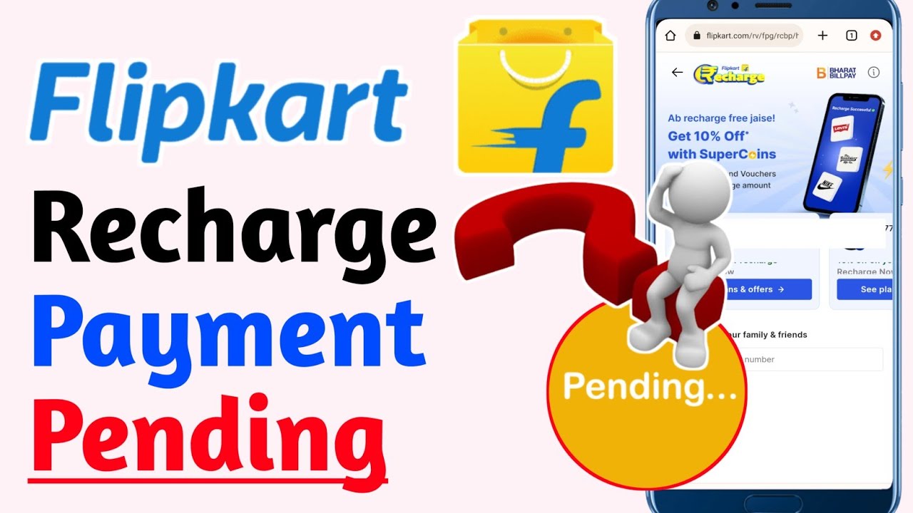 Recharge Payment Pending Flipkart | Flipkart Mobile Recharge Pending Ab Kya Karen