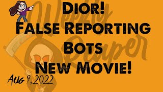 Weekly Reaper Aug 9, 2022 - Dior! | False Reports | Bots! | New Movie!