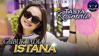 Tasya Rosmala - Gubuk Jadi Istana (Video Lirik)