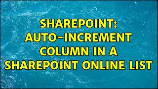 Sharepoint: Auto-Increment column in a SharePoint online list (3 Solutions!!)