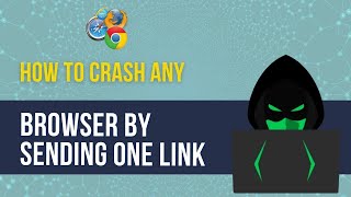 How to crash browser of Victim by sending a link | Exposed