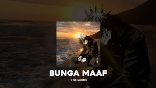 Bunga maaf - The Lantis ( speed up   reverb )