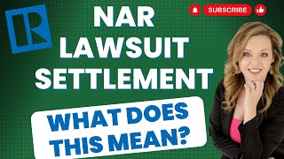 NAR LAWSUIT SETTLEMENT - What Does This Mean For Buyers Agents?