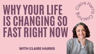 Why Your Life Is Changing So Fast Right Now