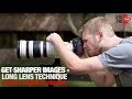 How to Get Sharper Images with Long Lenses