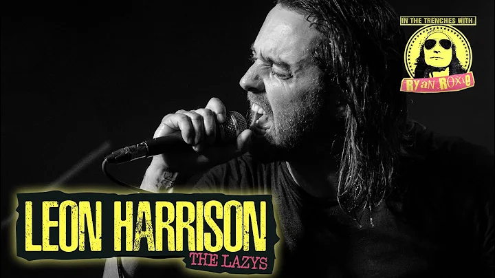 Leon Harrison (The Lazys) - In the Trenches with R...