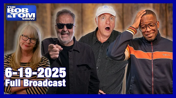 The Bob & Tom Show - June 19, 2025