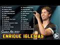 Enrique Iglesias Greatest Hits 2023 - Enrique Iglesias Full Album 2023
