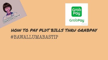 HOW TO PAY PLDT BILLS ONLINE THRU GRABPAY?