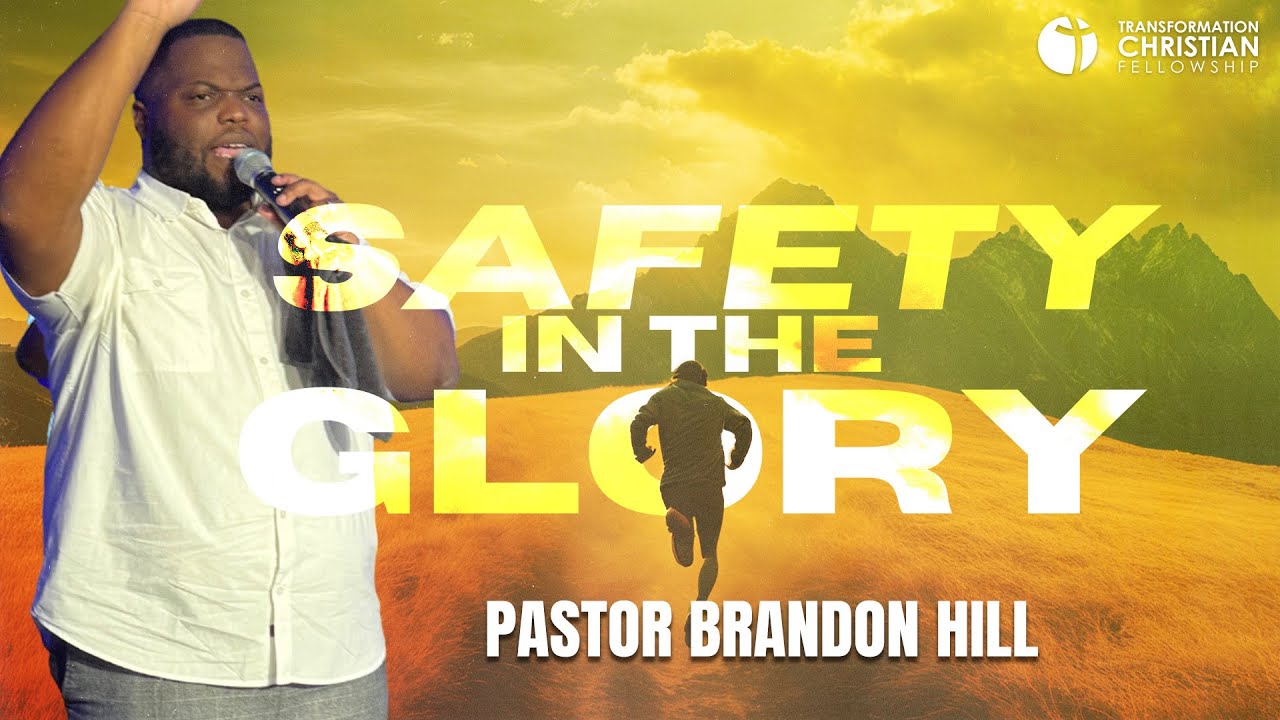 Safety In the Glory // Pastor Brandon Hill