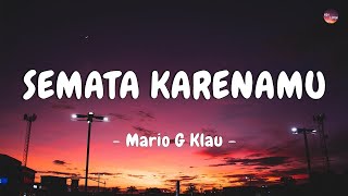 Mario G Klau - Semata Karenamu (Lirik Lagu/Lyrics) || Semata Karenamu Lirik