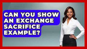 Can You Show An Exchange Sacrifice Example? - The Chess Codex