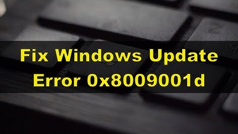 How to Fix Windows Update Error 0x8009001d?
