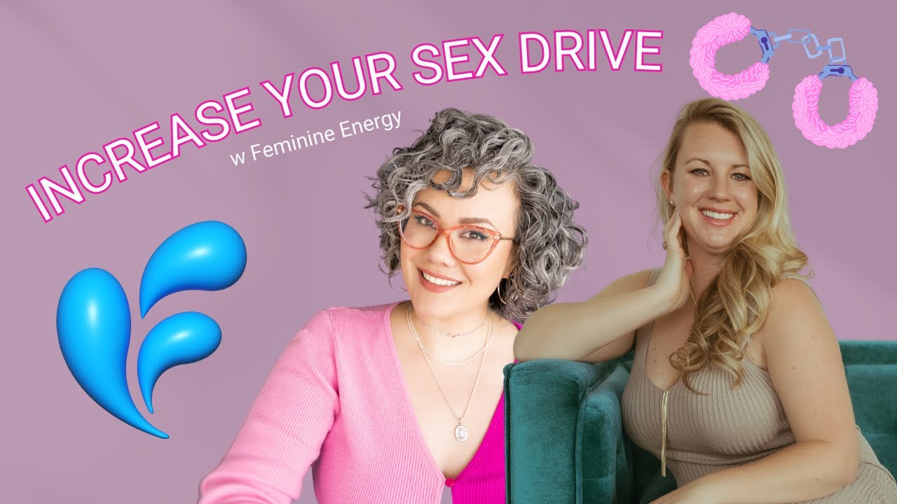 Increase your sex drive with feminine Energy - YouTube