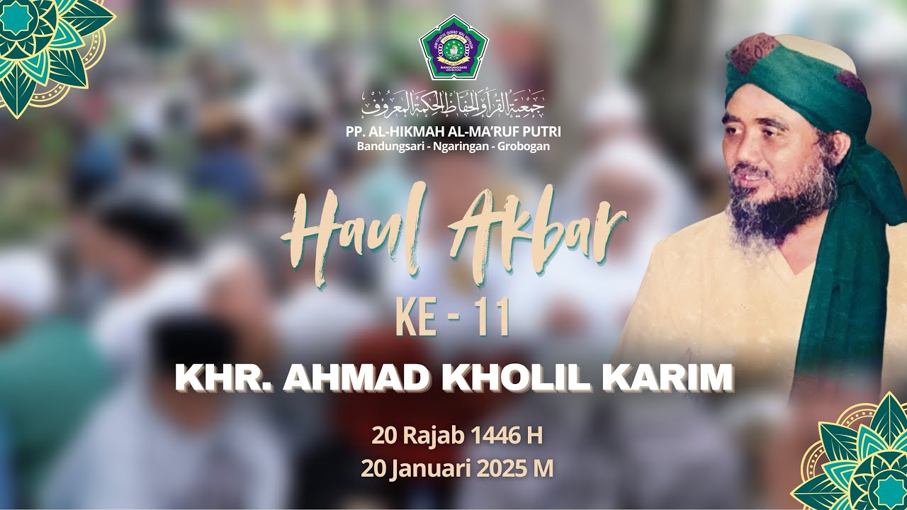 HAUL AKBAR Abah KHR. Ahmad Kholil Karim Ke-11 | Cinematic | Property of Al-Hikmah Putri Media