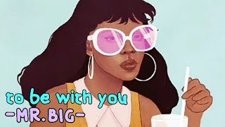 STORY WA // TO BE WITH YOU - MR.BIG