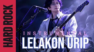 LELAKON URIP - Instrumental Hard Rock