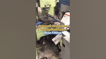 Automatic Vertical Hot Forging Machine for Brass Fittings - Connectors, Bonnets, etc.