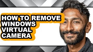 How to Remove Windows Virtual Camera (only Way)