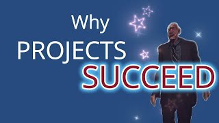 Why Do Projects Succeed?