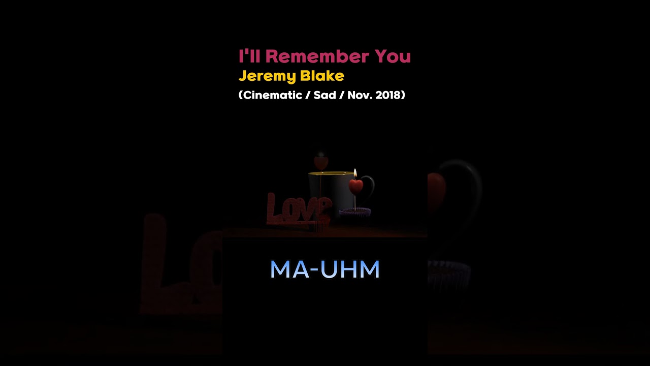 I'll Remember You - Jeremy Blake (Cinematic / Sad / Nov. 2018)