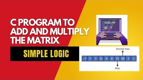 Episode-19 Matrix Addition And Multiplication  c tutorial #viralvideo