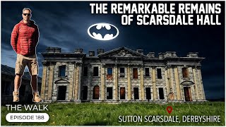 The Remarkable Remains  Of Scarsdale Hall - Derbyshire -   The Walk | EP 188